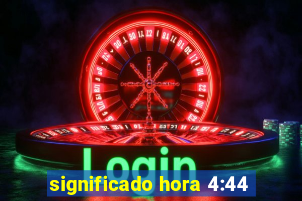 significado hora 4:44